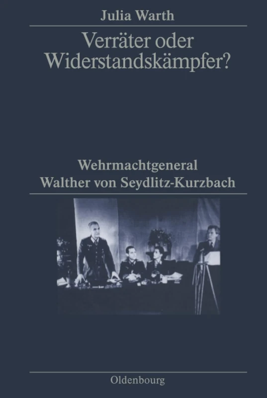 Verräter oder Widerstandskämpfer?: Wehrmachtgeneral Walther Von Seydlitz-kurzbach - Image 1