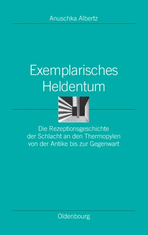 Exemplarisches Heldentum: Die Rezeptionsgeschichte Der Schlacht an Den Thermopylen Von Der Antike Bis Zur Gegenwart: 17 (Ordnungssysteme) - Image 1