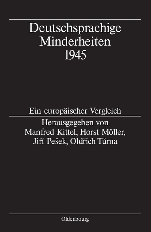 Deutschsprachige Minderheiten 1945: Ein Europäischer Vergleich