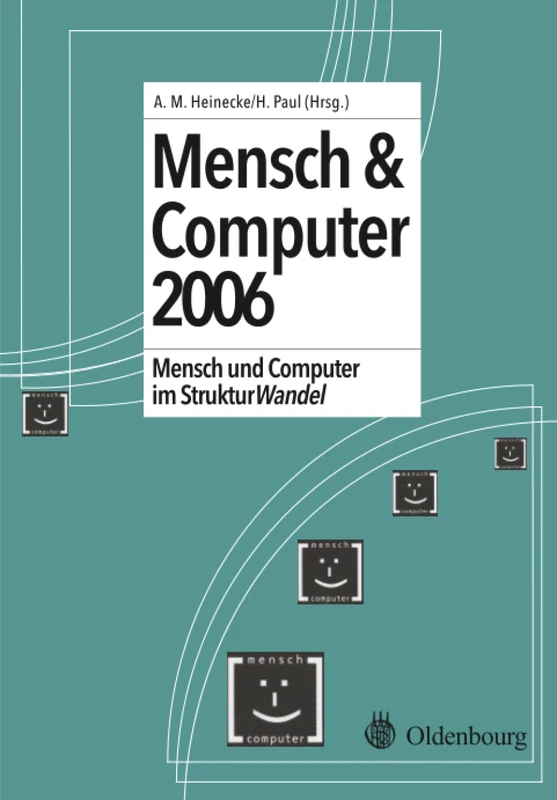 Mensch und Computer 2006: Mensch Und Computer Im Strukturwandel (Mensch & Computer - Tagungsbände / Proceedings)