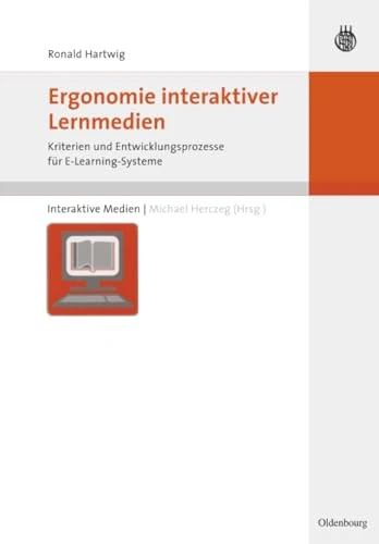 Ergonomie interaktiver Lernmedien: Kriterien Und Entwicklungsprozesse Für E-learning-systeme (Interaktive Medien)