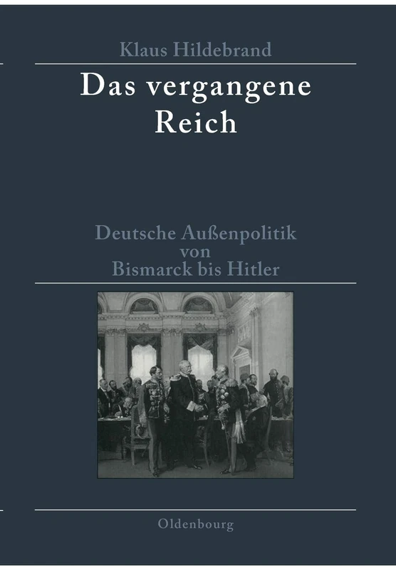 Das Vergangene Reich: Deutsche Außenpolitik Von Bismarck Bis Hitler 1871-1945. Studienausgabe - Image 1