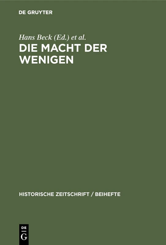 Die Macht der Wenigen: Aristokratische Herrschaftspraxis, Kommunikation Und 'Edler' Lebensstil in Antike Und Früher Neuzeit: 47 (Historische Zeitschrift / Beihefte)