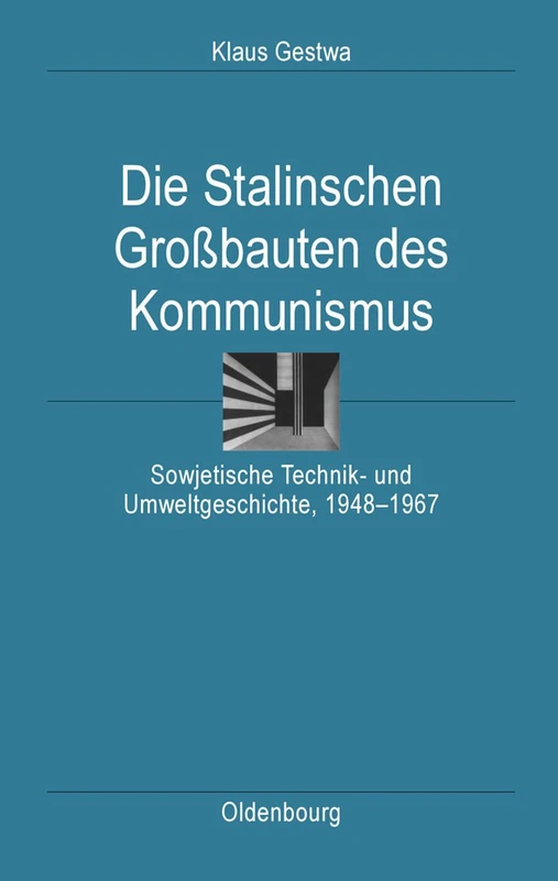 Die Stalinschen Großbauten Des Kommunismus: Sowjetische Technik- Und Umweltgeschichte, 1948-1967: 30 (Ordnungssysteme) - Image 1