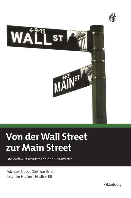 Von Der Wall Street Zur Main Street: Die Weltwirtschaft Nach Der Finanzkrise