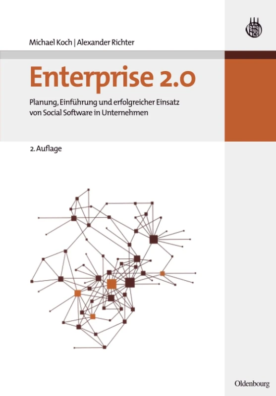 Enterprise 2.0: Planung, Einführung Und Erfolgreicher Einsatz Von Social Software In Unternehmen
