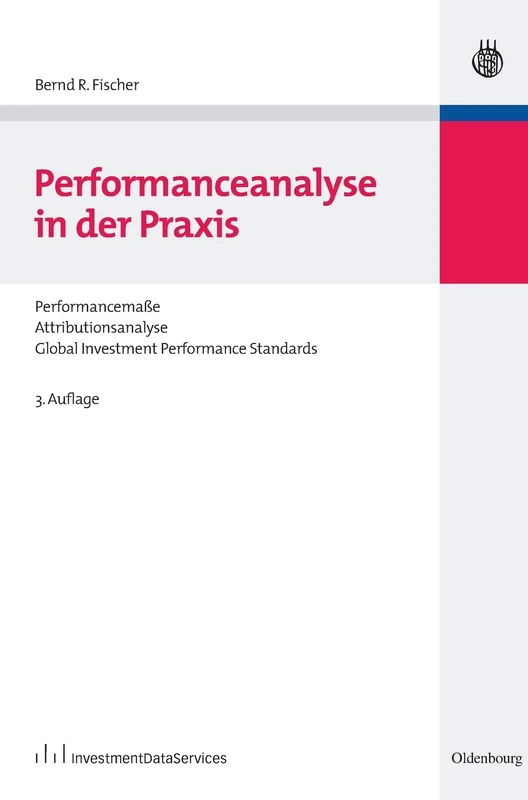 Performanceanalyse in Der PRAXIS: Performancemaße, Attributionsanalyse, Global Investment Performance Standards