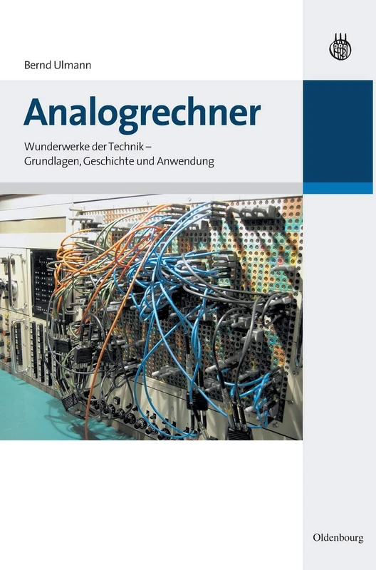 Analogrechner: Wunderwerke Der Technik - Grundlagen, Geschichte Und Anwendung