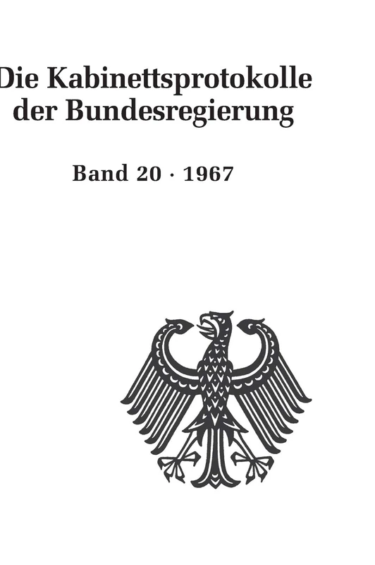 Die Kabinettsprotokolle der Bundesregierung, BAND 20, Die Kabinettsprotokolle der Bundesregierung (1967)
