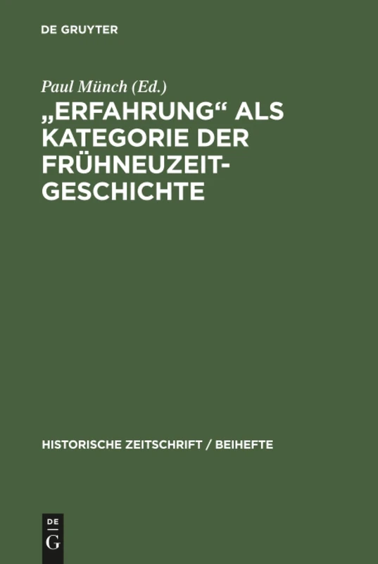 "Erfahrung" als Kategorie der Frühneuzeitgeschichte: 31 (Historische Zeitschrift / Beihefte)