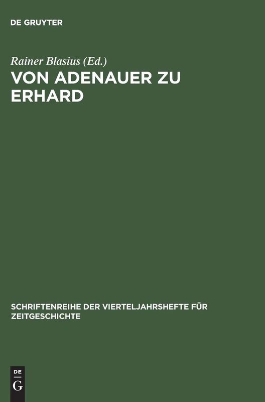 Von Adenauer Zu Erhard: Studien Zur Auswärtigen Politik Der Bundesrepublik Deutschland 1963: 68 (Schriftenreihe Der Vierteljahrshefte Für Zeitgeschichte)