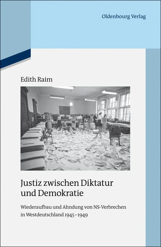 Justiz Zwischen Diktatur Und Demokratie: Wiederaufbau Und Ahndung Von Ns-Verbrechen in Westdeutschland 1945-1949: 96 (Quellen Und Darstellungen Zur Zeitgeschichte) - Image 1