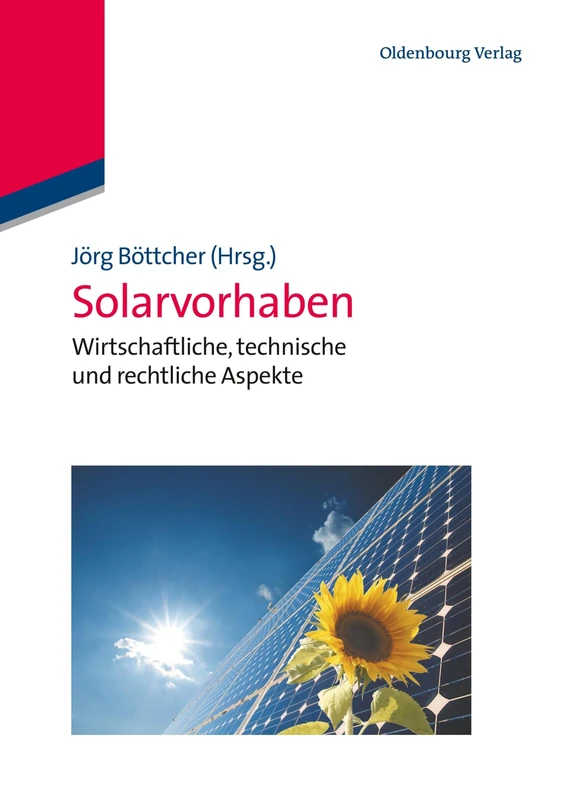 Solarvorhaben: Wirtschaftliche, technische und rechtliche Aspekte