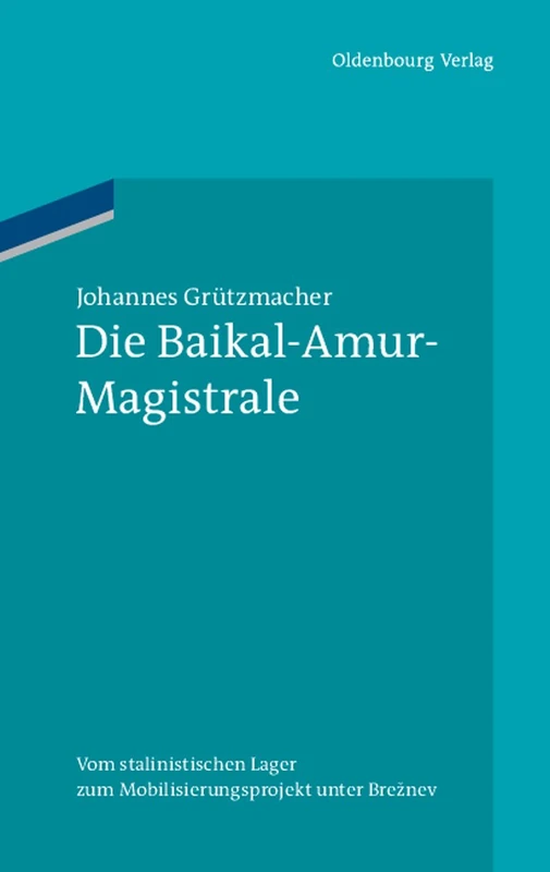 Die Baikal-Amur-Magistrale: Vom Bamlag Zum Mobilisierungsprojekt Unter Breznev: 38 (Ordnungssysteme) - Image 1