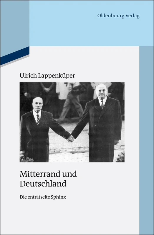 Mitterrand Und Deutschland: Die Enträtselte Sphinx: 89 (Quellen Und Darstellungen Zur Zeitgeschichte) - Image 1