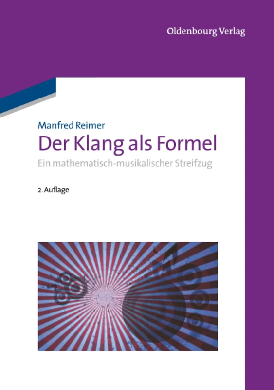 Der Klang als Formel: Ein mathematisch-musikalischer Streifzug
