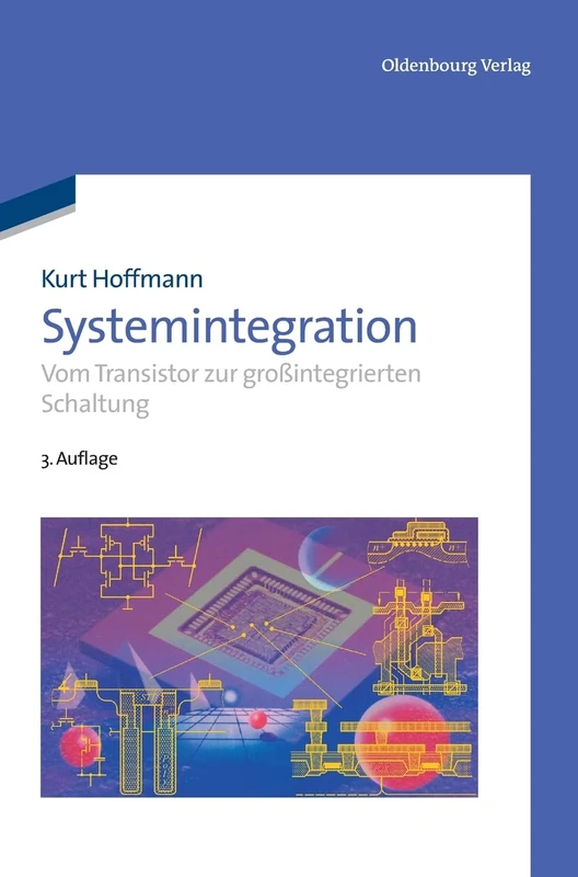 Systemintegration: Vom Transistor Zur Großintegrierten Schaltung