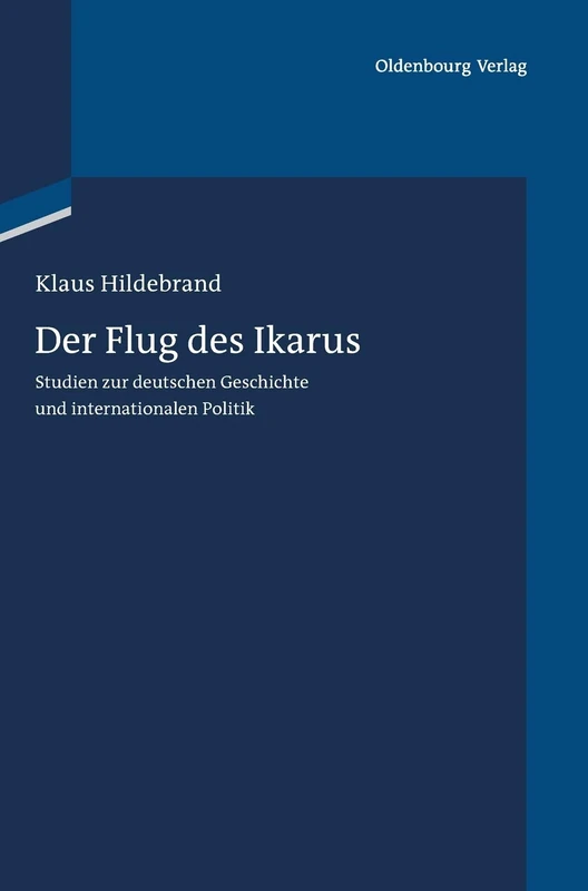 Der Flug des Ikarus: Studien Zur Deutschen Geschichte Und Internationalen Politik