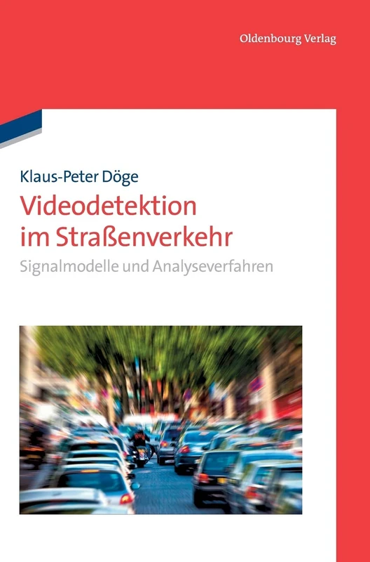 Videodetektion Im Straßenverkehr: Signalmodelle Und Analyseverfahren