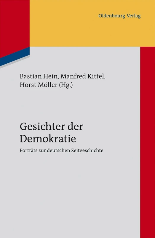 Gesichter der Demokratie: Portrats zur deutschen Zeitgeschichte. Eine Veroffentlichung des Instituts fur Zeitgeschichte Munchen-Berlin