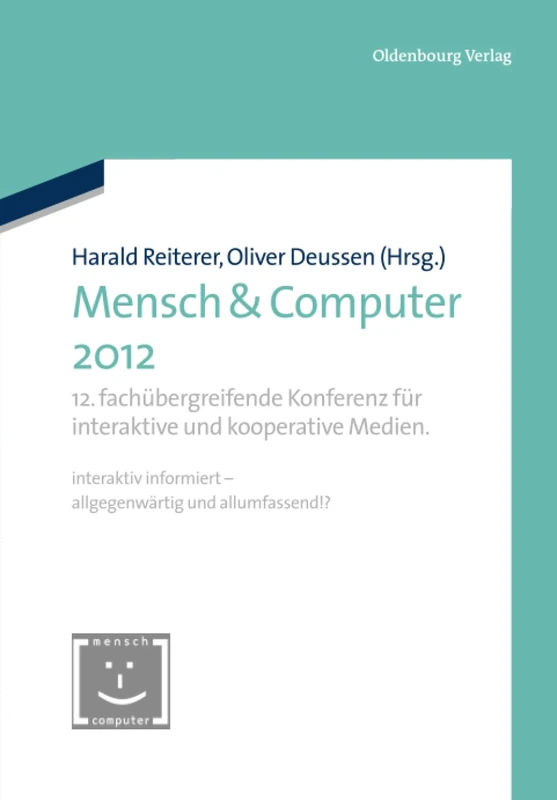 Mensch & Computer 2012: 12. Fachübergreifende Konferenz Für Interaktive Und Kooperative Medien.