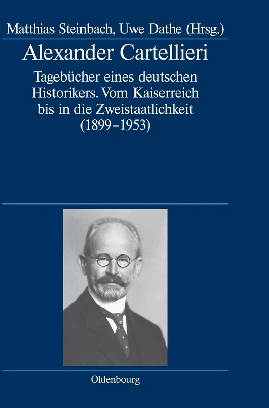 Alexander Cartellieri: Tagebuch (1899-1953) - De Gruyter