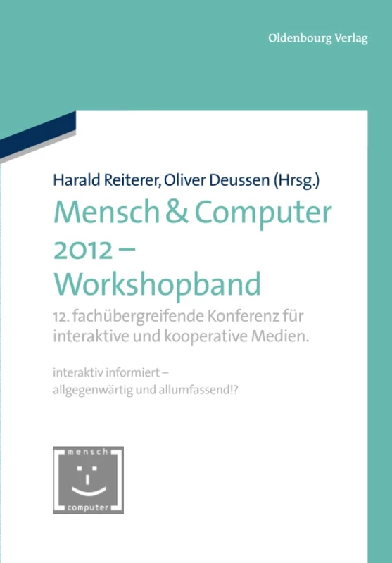 Mensch & Computer 2012 - Workshopband: 12. Fachübergreifende Konferenz Für Interaktive Und Kooperative Medien. (Mensch & Computer - Tagungsbände / Proceedings)
