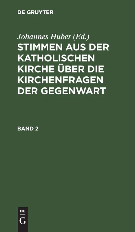 Stimmen Aus Der Katholischen Kirche Über Die Kirchenfragen Der Gegenwart. Band 2