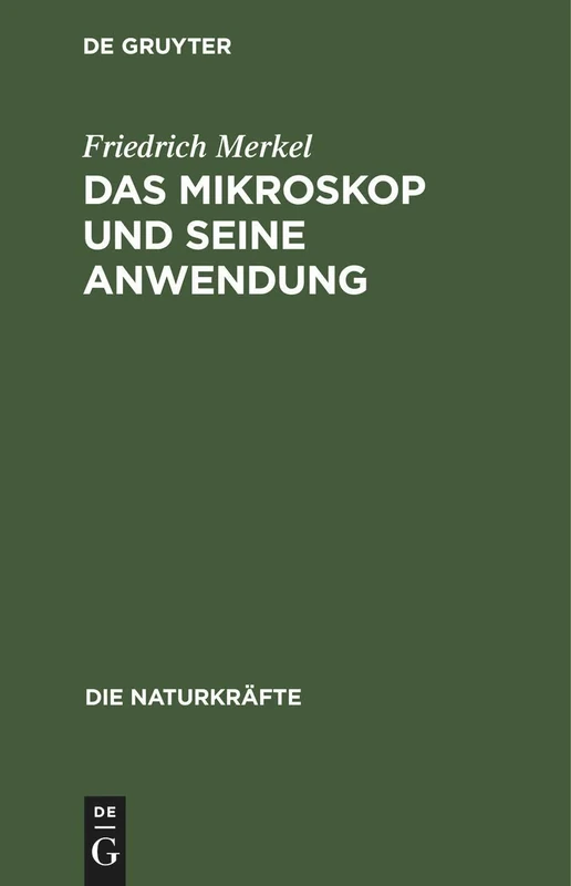 Das Mikroskop Und Seine Anwendung: 14 (Die Naturkräfte)