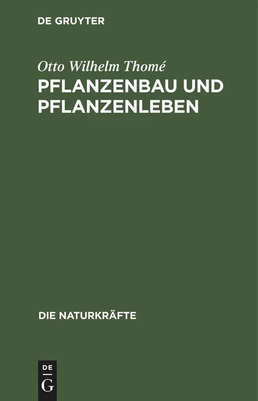 Pflanzenbau Und Pflanzenleben: 12 (Die Naturkräfte)