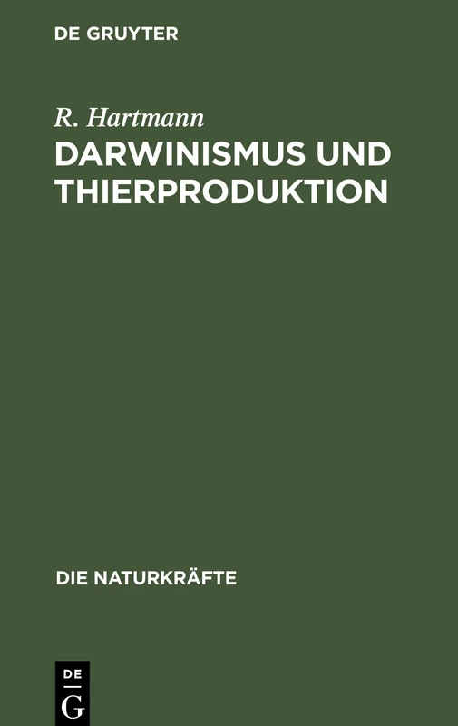 Darwinismus Und Thierproduktion: 16 (Die Naturkräfte)