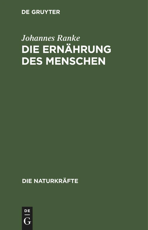 Die Ernahrung Des Menschen: 19 (Die Naturkrafte) - De Gruyter