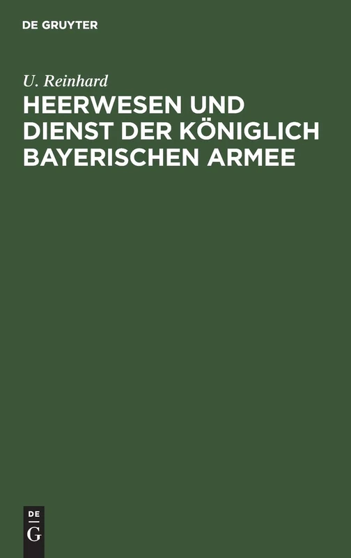 Heerwesen Und Dienst Der Königlich Bayerischen Armee