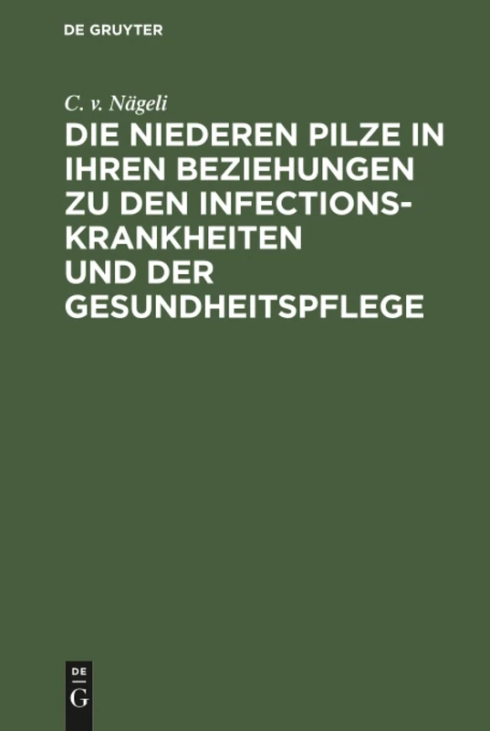 Die niederen Pilze in ihren Beziehungen zu den Infectionskrankheiten und der Gesundheitspflege - Image 1