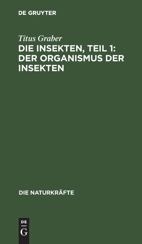 De Gruyter Oldenbourg - Die Insekten, Teil 1: Der Organismus