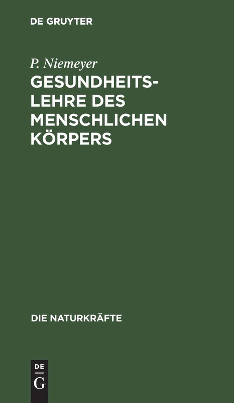 Gesundheitslehre Des Menschlichen Körpers: 18 (Die Naturkräfte)