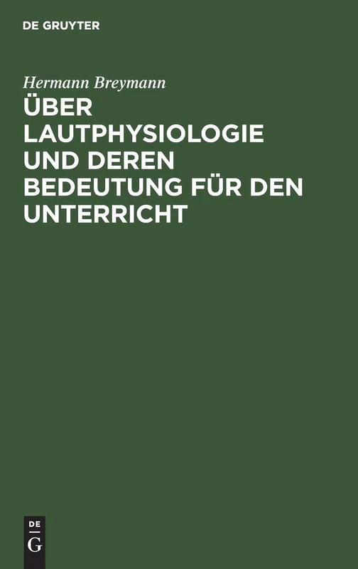Über Lautphysiologie Und Deren Bedeutung Für Den Unterricht