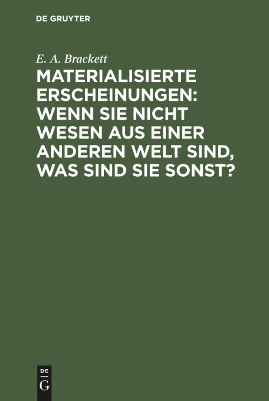 Materialisierte Erscheinungen: Wenn sie nicht Wesen aus einer anderen Welt sind, was sind sie sonst? - Image 1