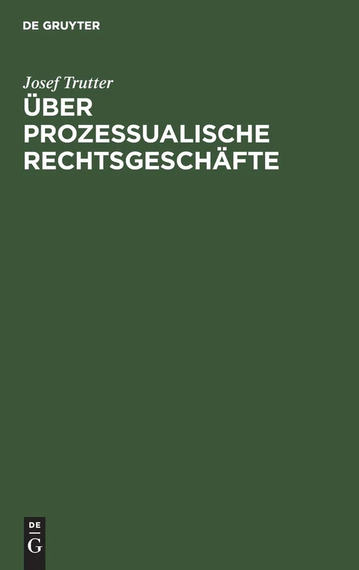 Über prozessualische Rechtsgeschäfte: Civilprozessuale Studie