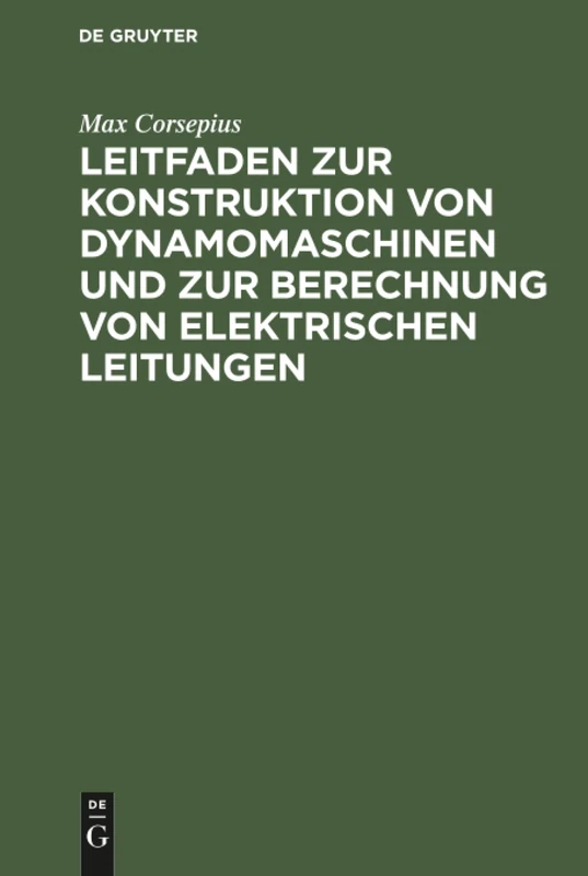 Leitfaden zur Konstruktion von Dynamomaschinen und zur Berechnung von elektrischen Leitungen