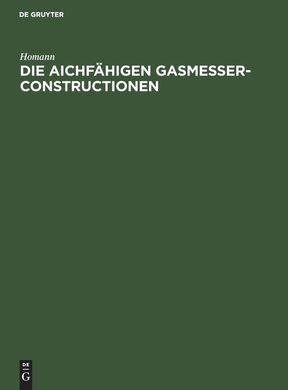 Die Aichfähigen Gasmesser-Constructionen