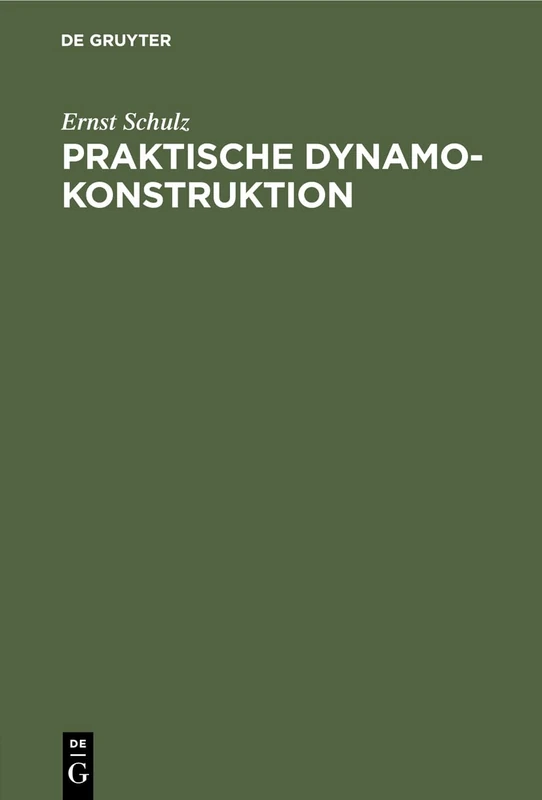 Praktische Dynamokonstruktion: Ein Leitfaden Für Studirende Der Elektrotechnik