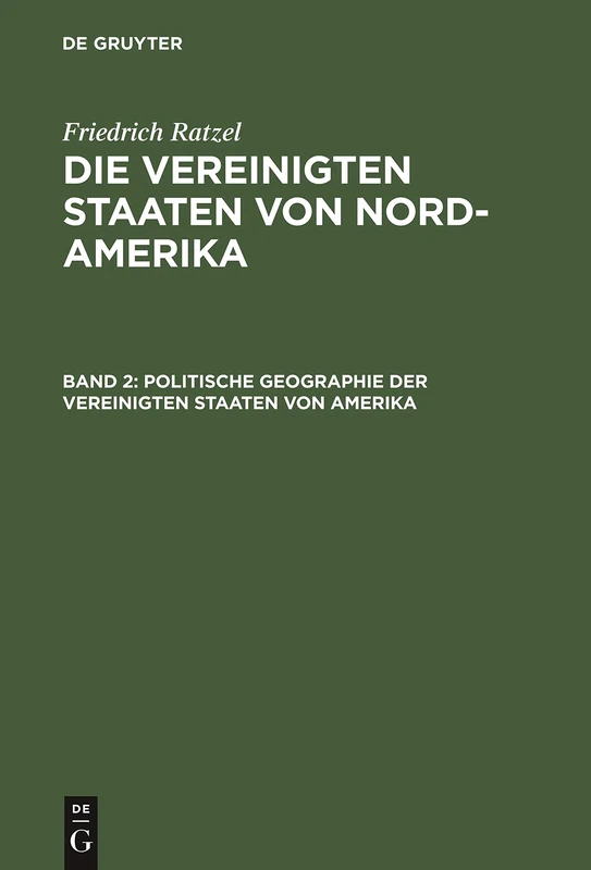 Politische Geographie Der Vereinigten Staaten Von Amerika: Unter Besonderer Berücksichtigung Der Natürlichen Bedingungen Und Wirtschaftlichen Verhältnisse