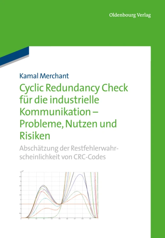 Cyclic Redundancy Check für die industrielle Kommunikation - Probleme, Nutzen und Risiken: Probleme, Nutzen Und Risiken: Abschätzung Der Restfehlerwahrscheinlichkeit Von Crc-codes - Image 1