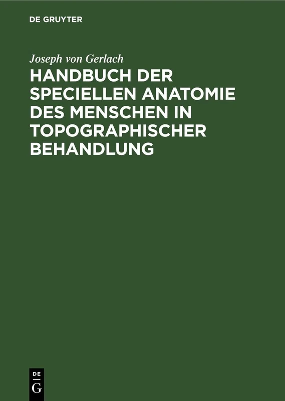 Handbuch der speciellen Anatomie des Menschen in topographischer Behandlung: Mit Besonderer Rücksicht Auf Die Bedürfnisse Der Ärtzlichen Thätigkeit
