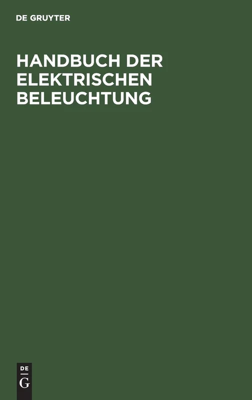 Handbuch Der Elektrischen Beleuchtung