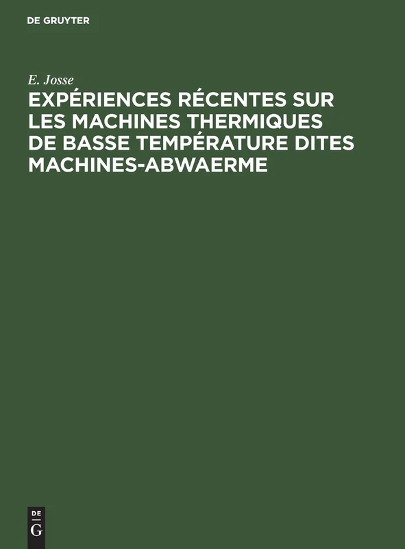 Expériences Récentes Sur Les Machines Thermiques de Basse Température Dites Machines-Abwaerme