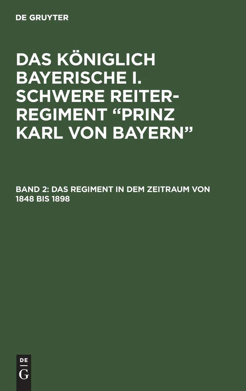 De Gruyter Oldenbourg - Das Regiment in Dem Zeitraum Von 1848 Bis 1898