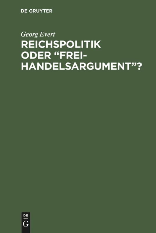 Reichspolitik oder "Freihandelsargument"?