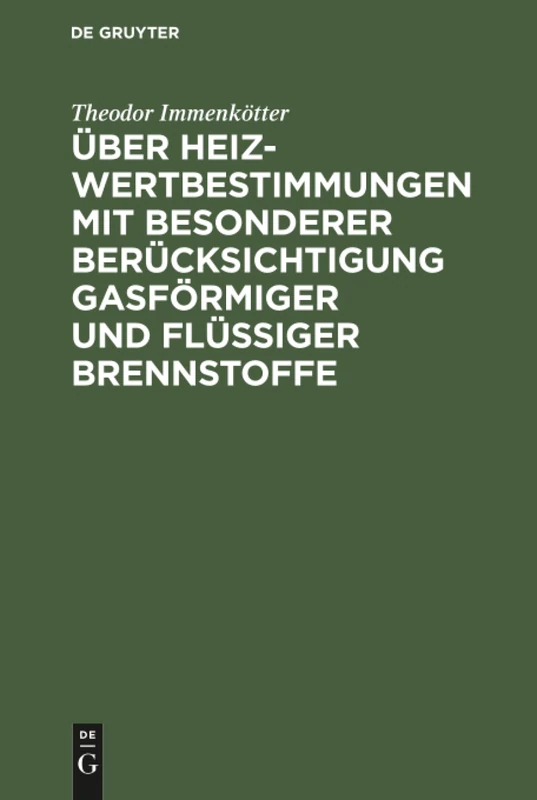 Über Heizwertbestimmungen mit besonderer Berücksichtigung gasförmiger und flüssiger Brennstoffe